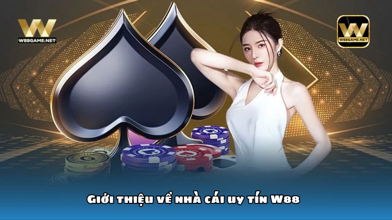 Giới thiệu về nhà cái uy tín W88