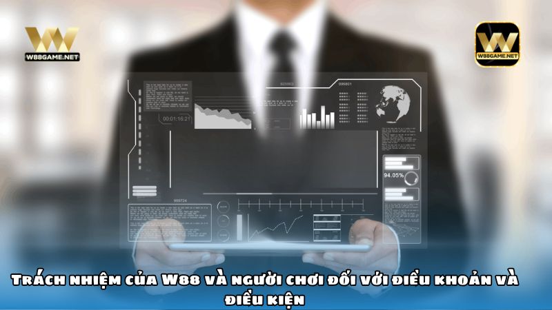Điều khoản và điều kiện W88 mà bet thủ cần lưu ý 3 Trách nhiệm của W88 và người chơi đối với điều khoản và điều kiện